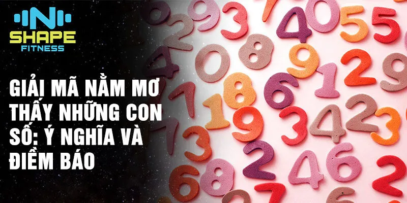 Nằm mơ thấy những con số: Ý nghĩa sâu sắc trong và cuộc sống 2 Giải mã nằm mơ thấy những con số: ý nghĩa và điềm báo