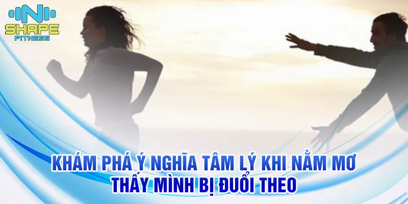 Nằm mơ thấy mình bị đuổi theo: tiềm ẩn ý nghĩa sâu sắc 2 Khám phá ý nghĩa tâm lý khi nằm mơ thấy mình bị đuổi theo